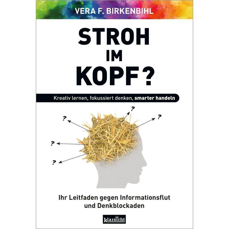 Image of Straw In The Head - Paperback - Creative Learning, Focused Thinking, Smarter Acting - Vera F. Birkenbihl - 368 Pages - German - 2025 - Klarsicht Publishing - Ean 9783985842520