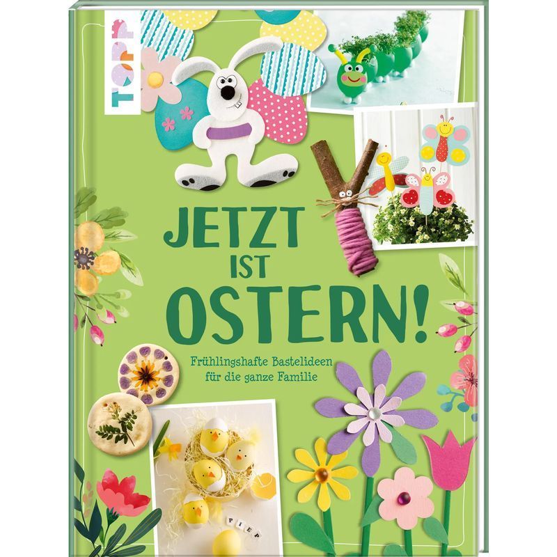 Now It's Easter - Book - Spring-like Crafting Ideas For The Whole Family - Frechverlag - 128 Pages - German - 2023 - Frechverlag Gmbh - Ean 9783735851161