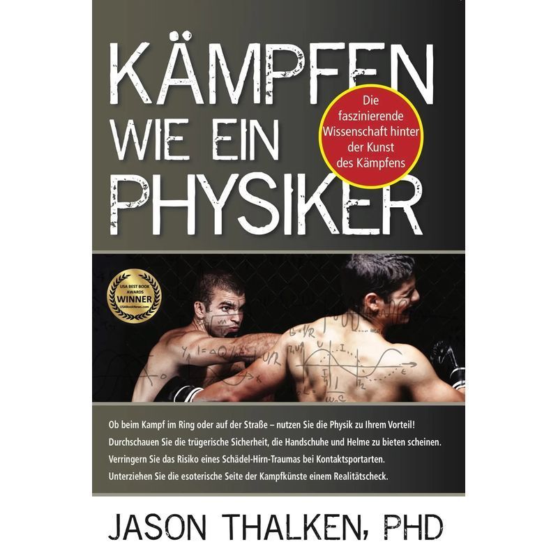 Image of Fight Like A Physicist: - Paperback - The Fascinating Science Behind The Art Of Fighting - Jason Thalken - 230 Pages - German - 2017 - Mobiwell Verlag - Ean 9783944887364