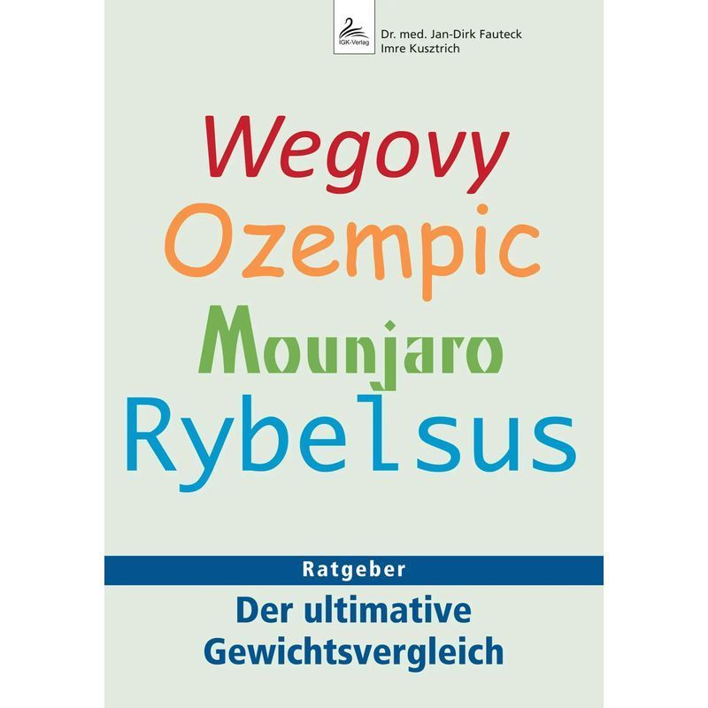 Image of Wegovy, Ozempic, Mounjaro, Rybelsus / Guide - The Ultimate Weight Loss Comparison / Jan-dirk Fauteck (et Al.) / Nova Md / Paperback / German / 2023