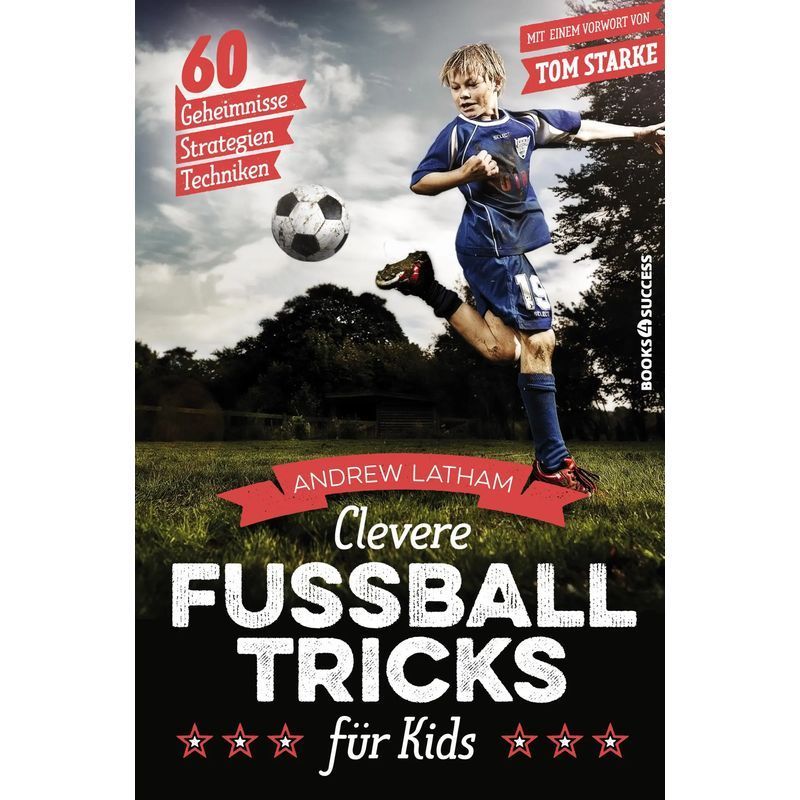 Image of Smart Soccer Tricks For Kids - Book - 60 Secrets, Strategies, Techniques - Andrew Latham - 176 Pages - German - 2017 - Plassen Verlag - Ean 9783864705274