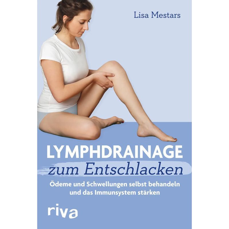 Image of Lymphatic Drainage For Detoxification - Paperback - Treat Edema And Swelling On Your Own And Boost Your Immune System - Lisa Mestars - 112 Pages - German - 2019 - Riva Verlag - Ean 9783742310330