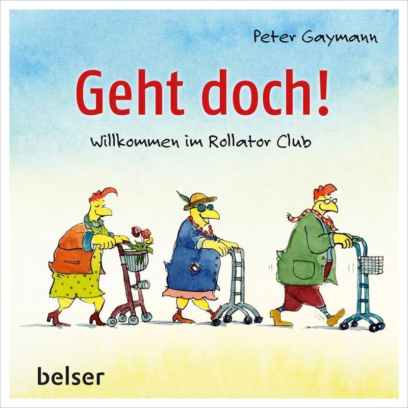 Image of It's Possible - Book - Welcome To The Rollator Club - Peter Gaymann - 72 Pages - German - 2023 - Belser - Ean 9783763029006
