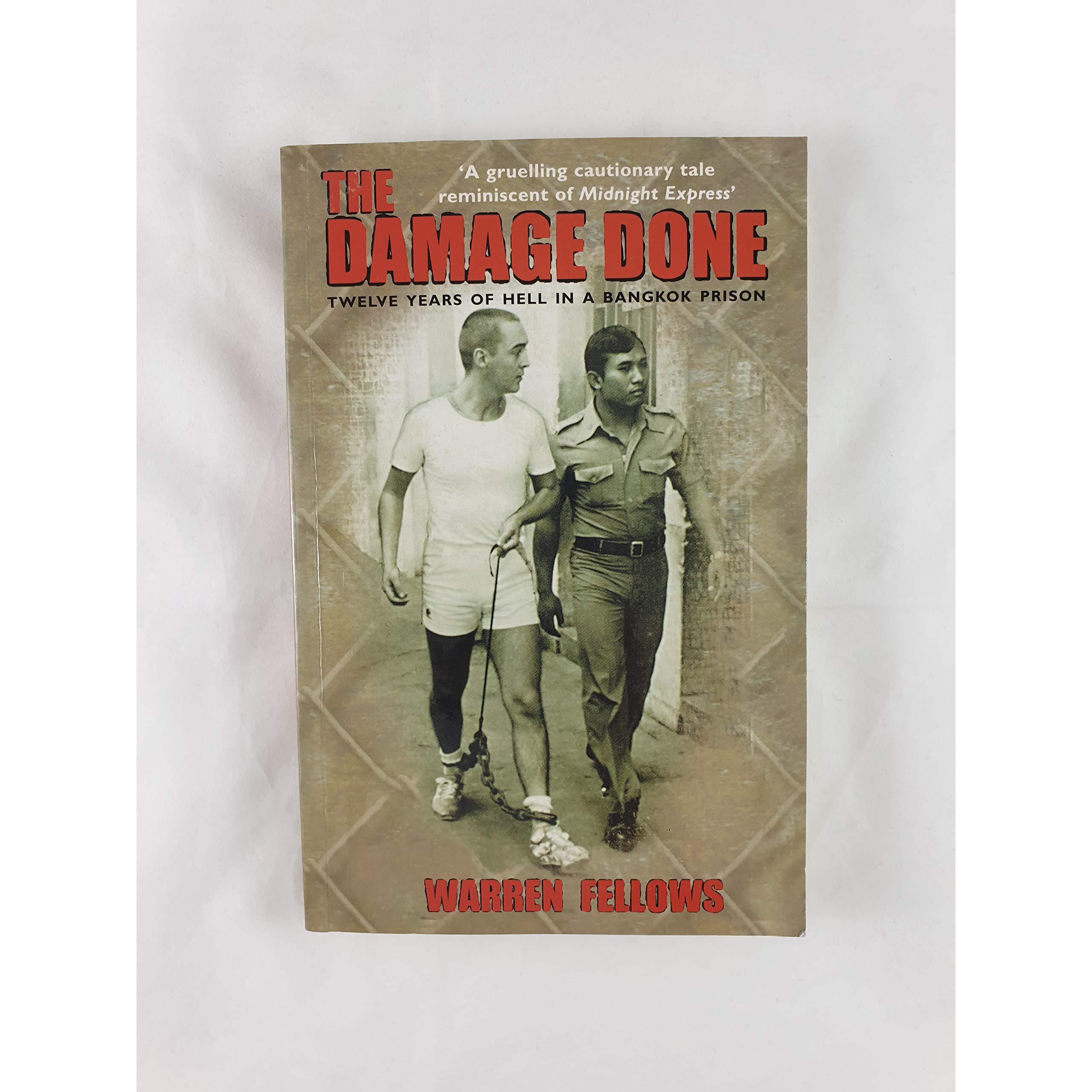 TEMU The Damage Done: Twelve Years Of Hell In A Bangkok Prison