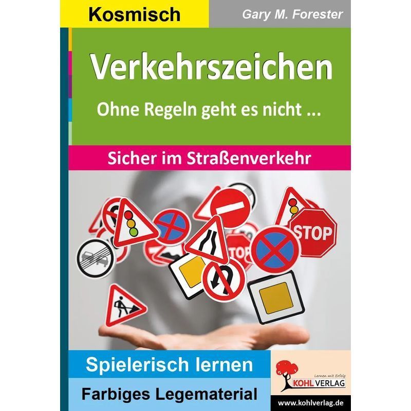 Image of Traffic Signs Safe In Road Traffic - Paperback - It Doesn't Work Without Rules... - Gary M. Forester - Montessori Series - 36 Pages - German - 2020 - Kohl Publishing - Ean 9783966240772