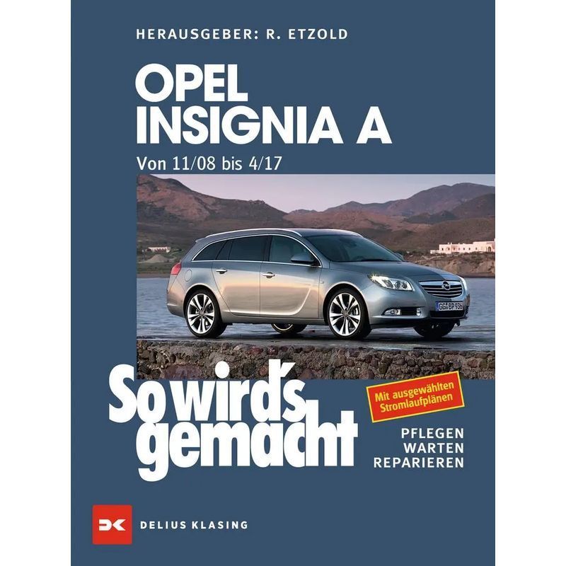 Opel Insignia A. From 11/08 To 04/17 - Paperback - How It's Done Volume 167 - Rüdiger Etzold - 532 Pages - German - 2021 - Delius Klasing Vlg Gmbh - Ean 9783667122315