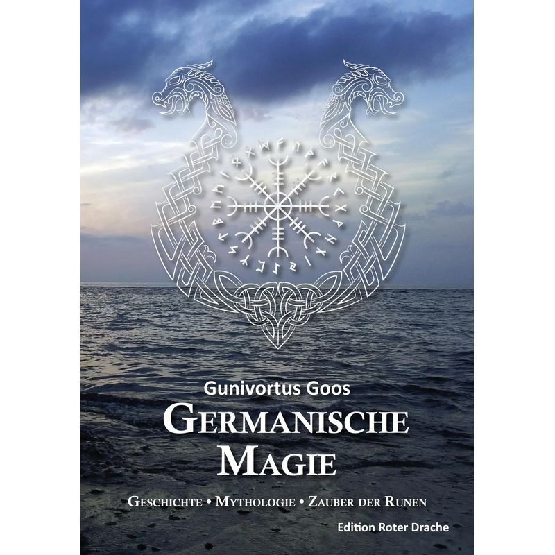 Image of Germanic Magic - Book - History. Mythology. Rune Magic - Gunivortus Goos - 560 Pages - German - 2020 - Edition Red Dragon - Ean 9783946425588