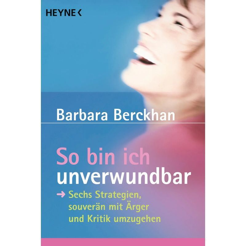 Image of How I Became Invulnerable - 6 Strategies To Confidently Handle Anger And Criticism - Barbara Berckhan - Paperback - Heyne Books Guide - 176 Pages - German - 2004 - Heyne Paperback - Ean 9783453874350