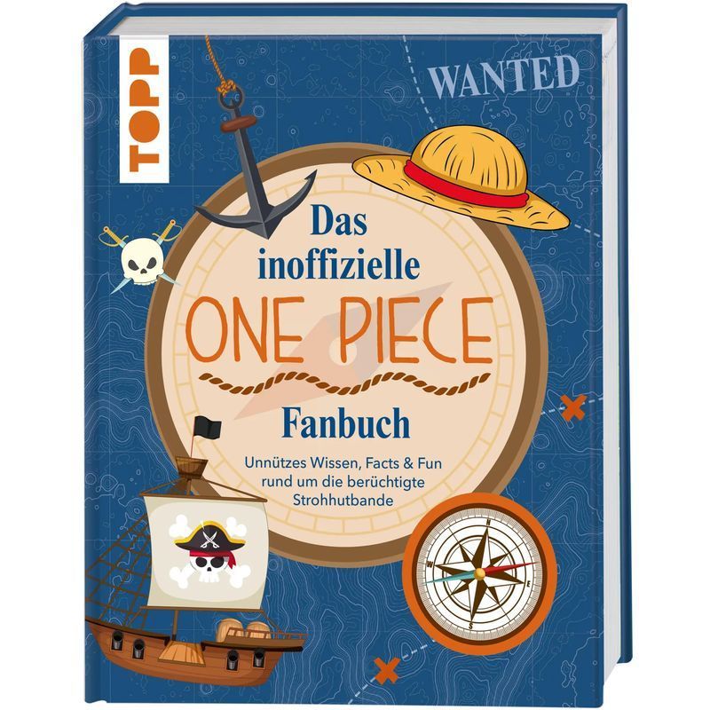 The Unofficial 1 Piece Fan Book - Useless Knowledge, Facts & Fun Around The Notorious Straw Hat Gang - Daniela Drossmann - Book - 144 Pages - German - 2023 - Frechverlag Gmbh - Ean 9783735852038