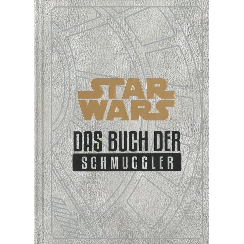 Image of Star Wars: The Smuggler's Book - Book - Stories From The Underworld - Daniel Wallace - 160 Pages - German - 2019 - Panini Verlags Gmbh - Ean 9783833237669