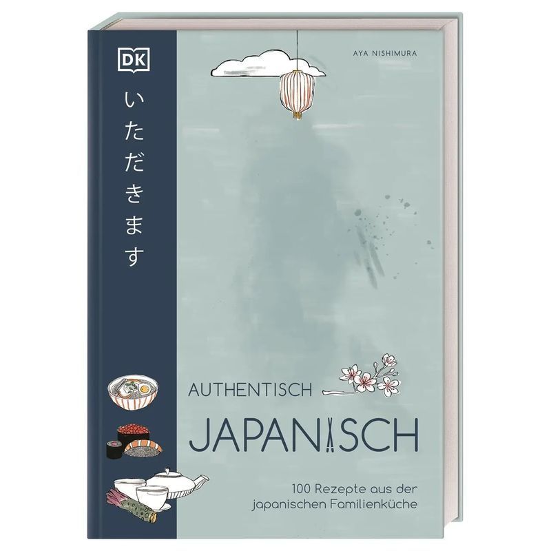 Image of Authentic Japanese - Book - 100 Recipes From Japanese Family Cuisine - Aya Nishimura - 224 Pages - German - 2019 - Dorling Kindersley Publishers - Ean 9783831038527