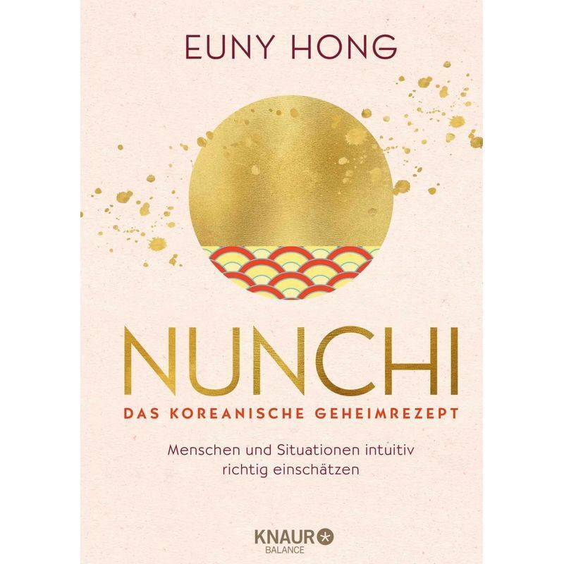 Image of Nunchi, The Korean Secret Recipe - Book - Intuitively Assessing People And Situations Correctly - Euny Hong - 240 Pages - German - 2020 - Knaur Balance - Ean 9783426675830