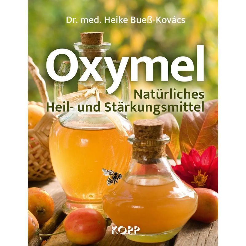 Image of Oxymel - Book - Natural Remedy And Tonic - Heike Bueß Kovács - 160 Pages - German - 2023 - Kopp Publishing - Ean 9783864459542