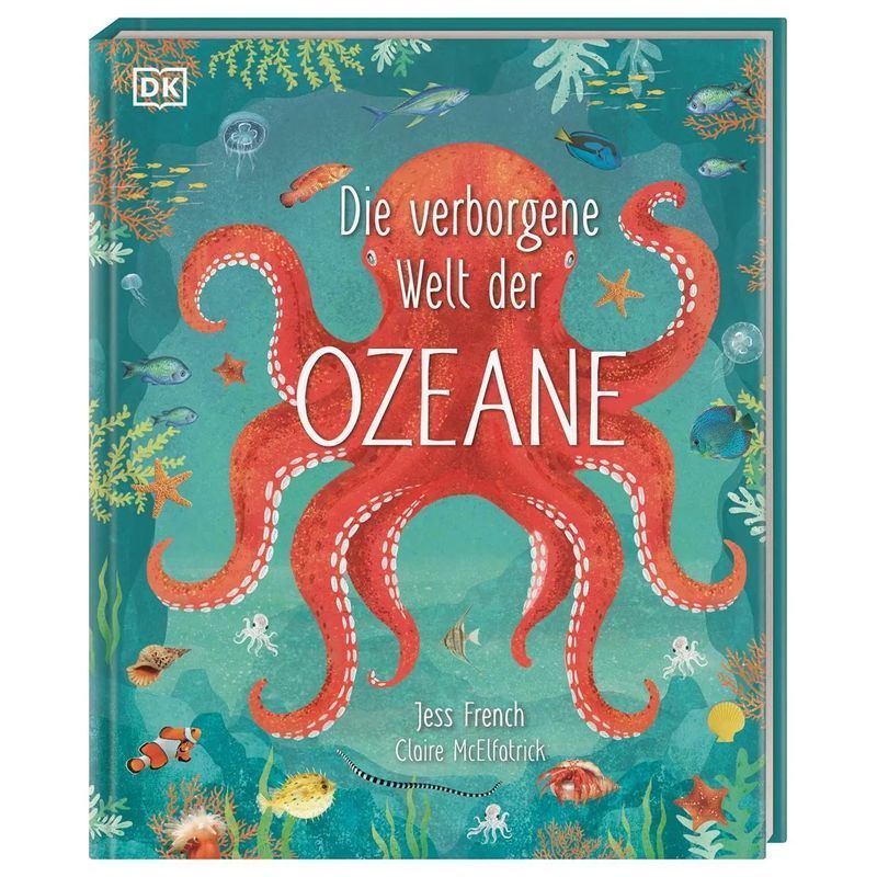 Image of The Hidden World Of Oceans - A Beautifully Illustrated Nature Book For Children From 7 Years Old - Jess French - Book - 80 Pages - German - 2022 - Dorling Kindersley Publishing - Ean 9783831042135
