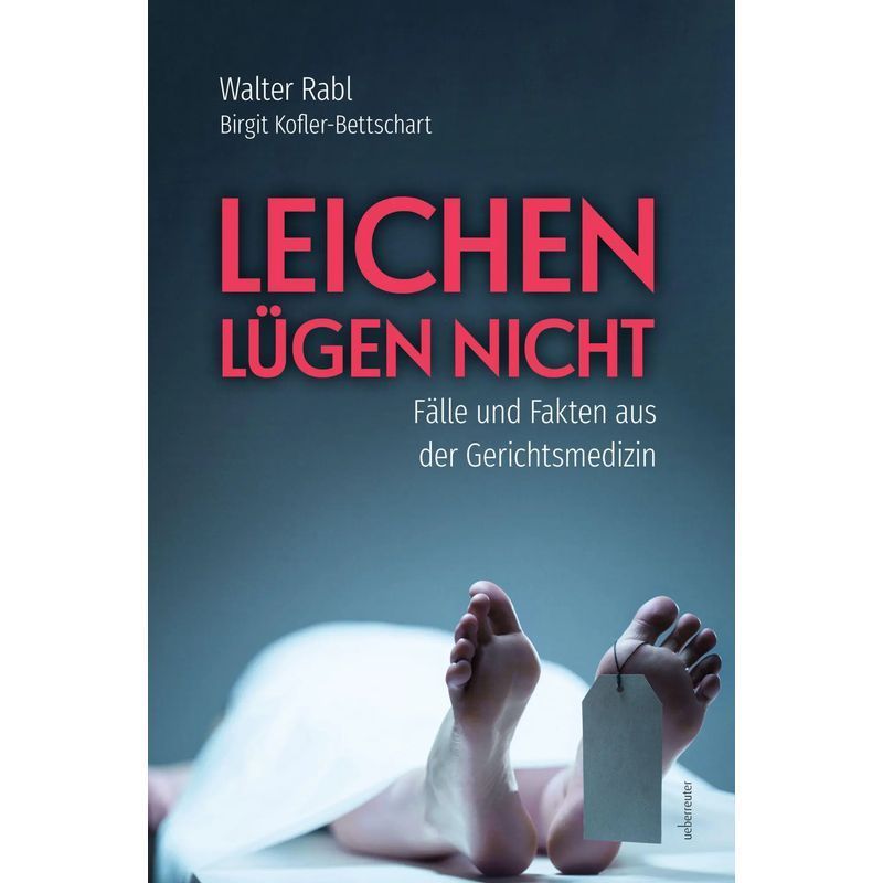 Image of Corpses Don't Lie - Book - Cases And Facts From Forensic Medicine - Walter Rabl (et Al.) - 208 Pages - German - 2025 - Ueberreuter, Carl Publishing - Ean 9783800078943