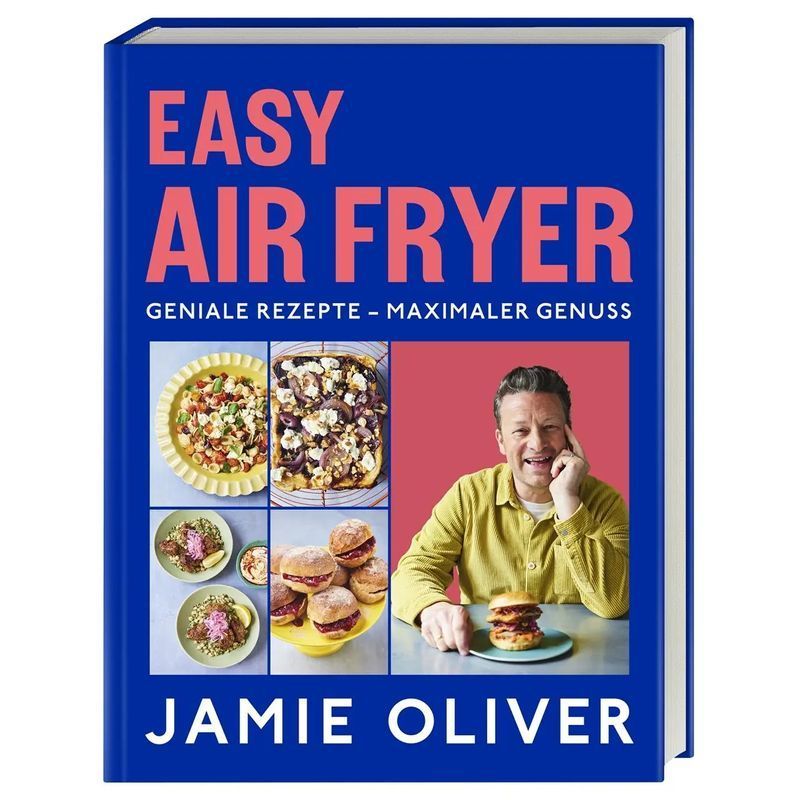 Easy Air Fryer - Book - Brilliant Recipes For Maximum Enjoyment With Your Air Fryer - Jamie Oliver - 224 Pages - German - 2025 - Dorling Kindersley Publishers - Ean 9783831050901