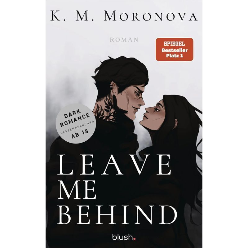 Image of Leave Me Behind - The Dark Romance Hype Finally In German - K M Moronova - Paperback - 464 Pages - German - 2025 - Blush Blanvalet - Ean 9783734115202