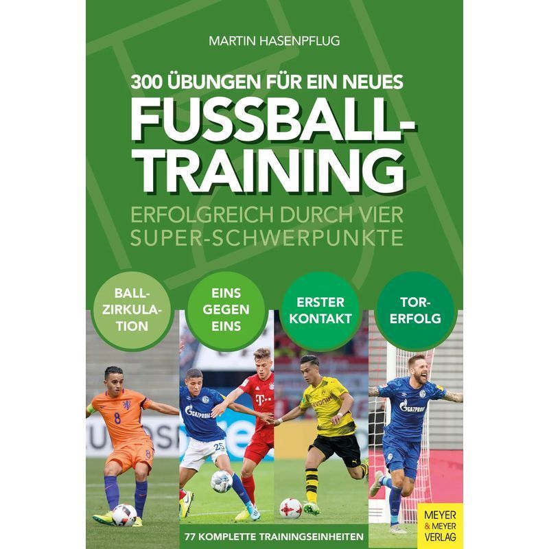 Image of 300 Exercises For A New Football Training - Paperback - Successful Through 4 Super Focus Areas - Martin Hasenpflug - 368 Pages - German - 2020 - Meyer + Meyer Fachverlag - Ean 9783840377044