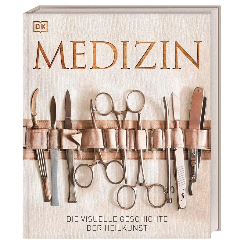 Image of Medicine Book - The Visual History Of The Arts - Steve Parker - Embossed And Foil-finished Cover - 288 Pages - German - 2021 - Dorling Kindersley Publishers - Ean 9783831043217