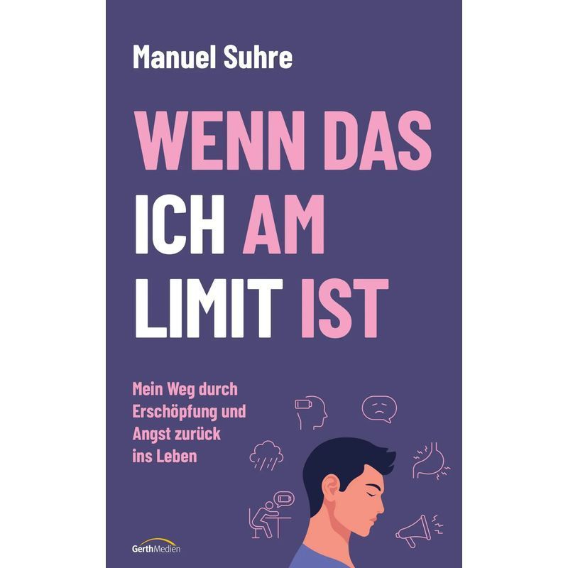 Image of When The Self Is At The Limit - My Journey Back To Life Through Exhaustion And Fear - Manuel Suhre - Paperback - 160 Pages - German - 2026 - Gerth Medien Gmbh - Ean 9783986951979
