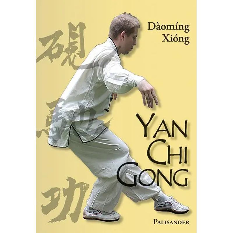 Image of Yan Chi Gong - Paperback - A Nearly Forgotten Shaolin Tradition - Daoming Xiong - 251 Pages - German - 2014 - Palisander Publishing - Ean 9783938305751