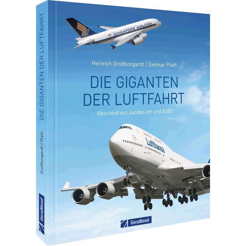 Image of The Giants Of Aviation - Book - Farewell To The Jumbo Jet And A380 - Dietmar Plath (et Al.) - 168 Pages - German - 2022 - Geramond Verlag - Ean 9783964532510