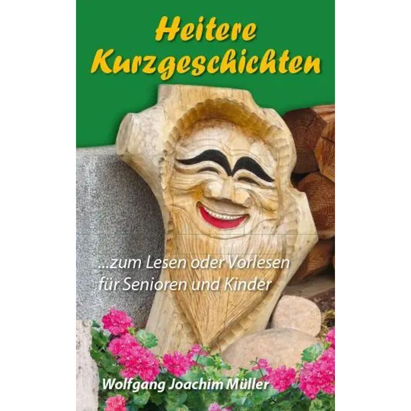Image of Cheerful Short Stories - ... For Reading Or Reading Aloud To Seniors And Children - Wolfgang Joachim Müller - Paperback - German - 2021 - Joy Edition - Ean 9783948842130