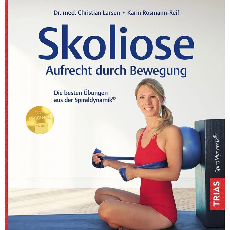 Image of Scoliosis Upright Through Movement - Paperback - The Best Exercises From Spiral Dynamics - Christian Larsen (et Al.) - 112 Pages - German - 2025 - Trias - Ean 9783432120034