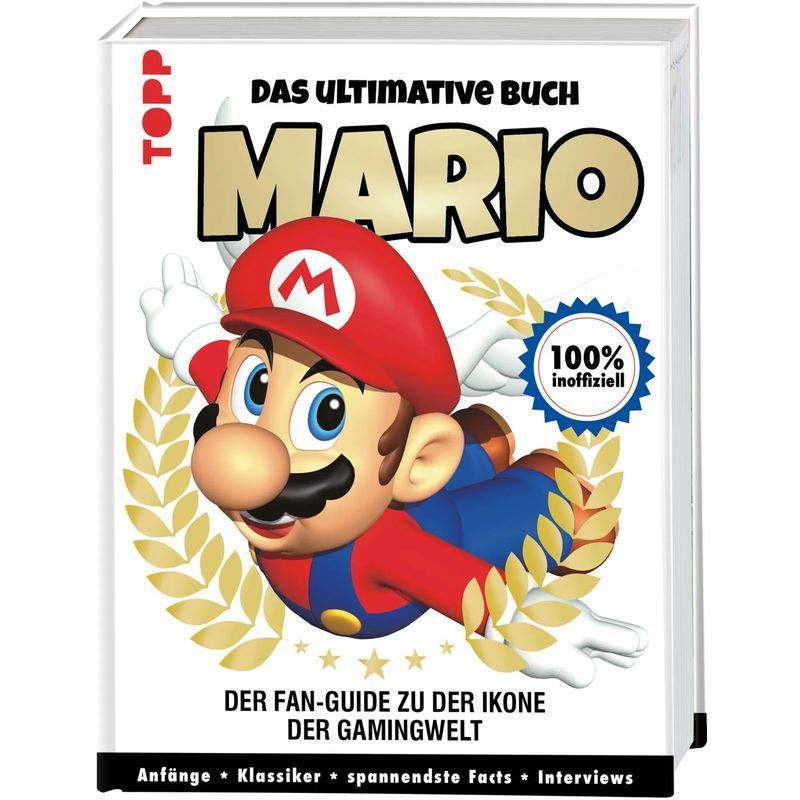 Mario. The Ultimate Book - 100% Unofficial. Origins Classics Most Exciting Facts Interviews - Book - 144 Pages - German - 2023 - Frechverlag Gmbh - Ean 9783735852328