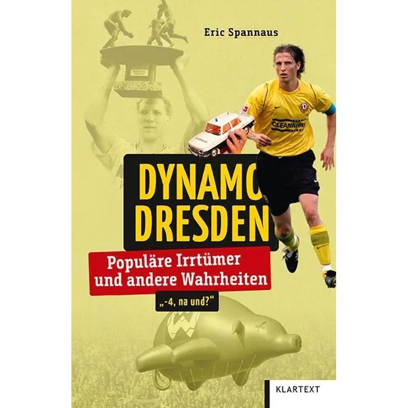 Image of Dynamo Dresden / Popular Misconceptions And Other Truths / Eric Spannaus / Klartext Publishing House / Paperback / German / 2022