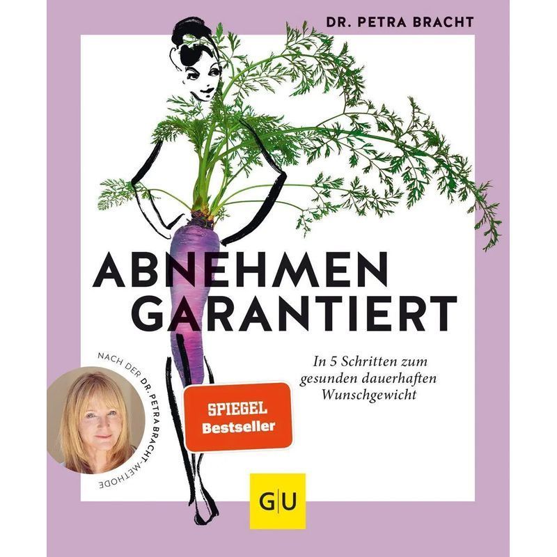 Image of Guaranteed Weight Loss - Paperback - In 5 Steps To A Healthy, Long-term Desired Weight - Petra Bracht - Weight Loss - 176 Pages - German - 2021 - Graefe Und Unzer Verlag - Ean 9783833876639