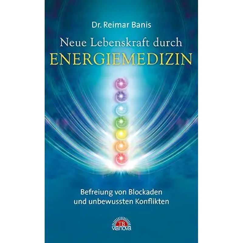 Image of New Vitality Through Energy Medicine - Paperback - Liberation From Blockages And Unconscious Conflicts - Reimar Banis - 128 Pages - German - 2015 - Via Nova Publisher - Ean 9783866163454