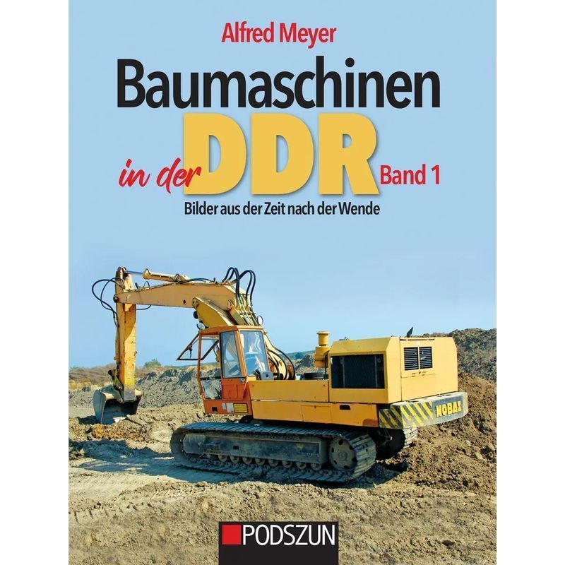 Image of Construction Machinery In The Gdr Volume 1 - Alfred Meyer - Book - German - 2026 - Podszun Gmbh - Ean 9783751611992