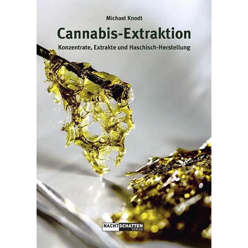 Image of Cannabis Extraction - Concentrates, Extracts, And Hashish Production - Michael Knodt - Paperback - 148 Pages - German - 2020 - Nachtschatten Verlag Ag - Ean 9783037885888