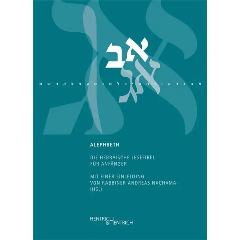 Alphabet Book - The Hebrew Primer For Beginners - Andreas Nachama - Jewish Notebooks - 72 Pages - German - 2015 - Hentrich & Hentrich - Ean 9783955650810