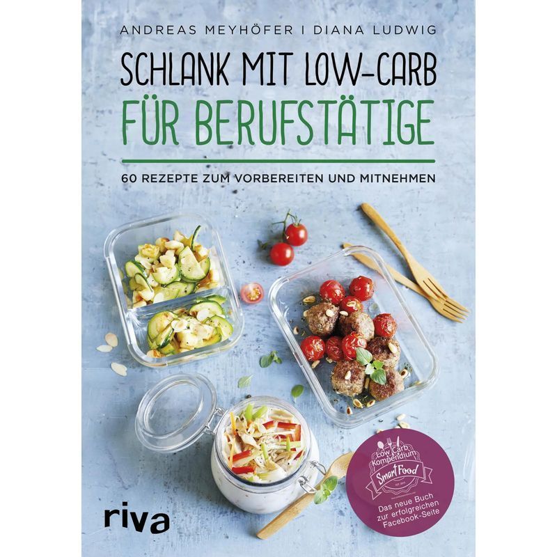 Image of Slim With Low Carb For Professionals - 60 Recipes To Prepare And Take Away - Andreas Meyhöfer (et Al.) - Paperback - 128 Pages - German - 2019 - Riva Verlag - Ean 9783742308191
