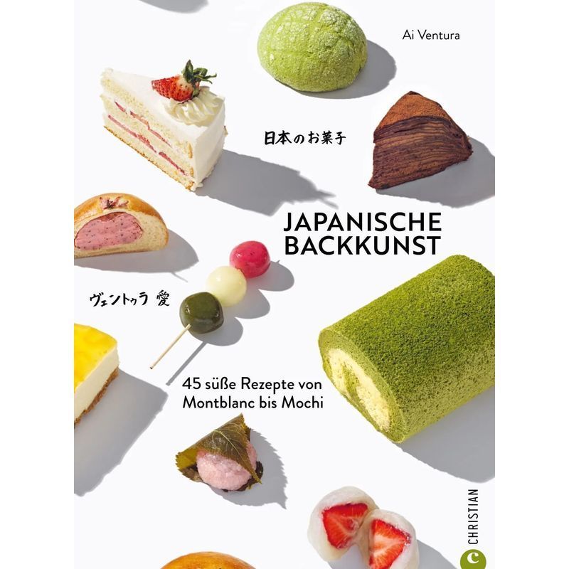 Image of Japanese Baking Art - Book - 45 Sweet Recipes From Mont Blanc To Mochi - Ai Ventura - 160 Pages - German - 2023 - Christian Verlag Gmbh - Ean 9783959618113