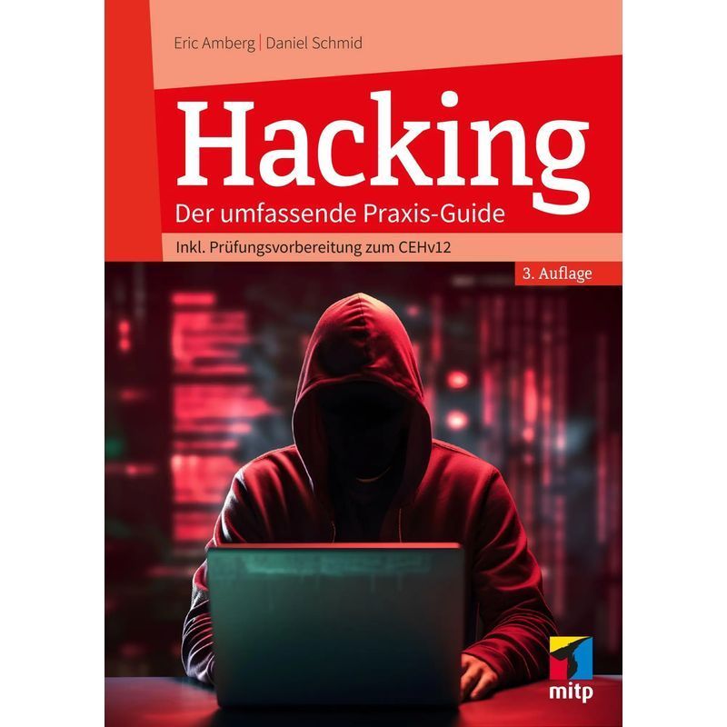Image of Hacking - Book - The Comprehensive Practice Guide. Including Exam Preparation For Cehv12 - Eric Amberg (et Al.) - Mitp Professional - 1224 Pages - German - 2024 - Mitp Verlags Gmbh - Ean 9783747508718