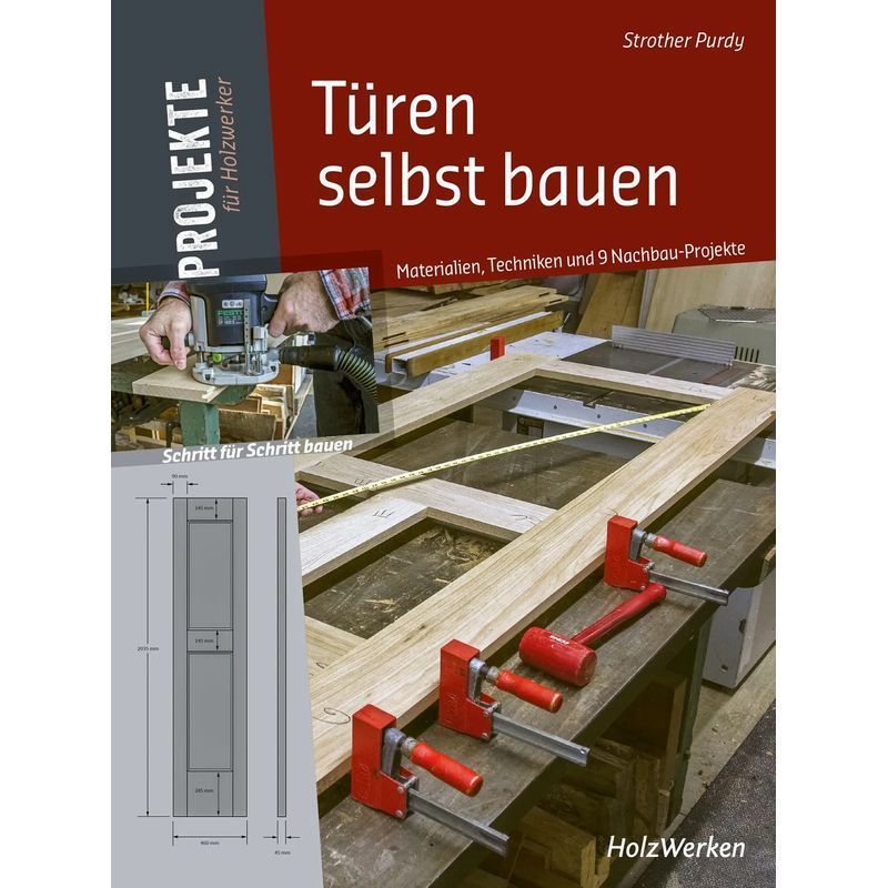 Build Doors Yourself - Materials, Techniques, And 9 Diy Projects - Strother Purdy - Book - 160 Pages - German - 2024 - Vincentz Network Gmbh & Co - Ean 9783748607519
