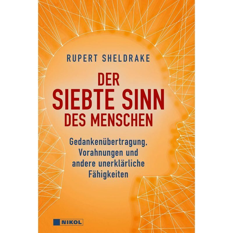 Image of The Seventh Sense Of Humans - Book - Thought Transference, Premonitions, And Other Unexplainable Abilities - Rupert Sheldrake - 480 Pages - German - 2022 - Nikol Verlagsges.mbh - Ean 9783868206715