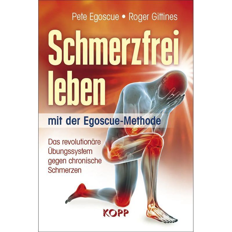 Image of Live Pain-free With The Egoscue Method - Book - The Revolutionary Exercise System For Chronic Pain - Pete Egoscue (et Al.) - 383 Pages - German - 2020 - Kopp Verlag - Ean 9783864457432