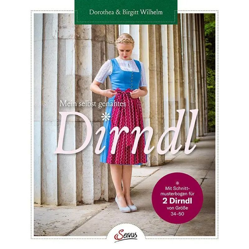 Image of My Self-sewn Dirndl - Book - Dorothea Wilhelm (et Al.) - 136 Pages - German - 2020 - Servus - Ean 9783710402197