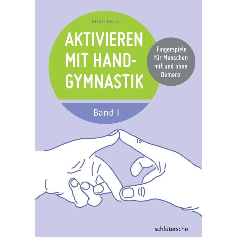 Image of Activate With Hand Gymnastics - Paperback - Finger Games For People With And Without Dementia. Volume 1 - Birgit Henze - 48 Pages - German - 2016 - Schlütersche Publishing House - Ean 9783899933611