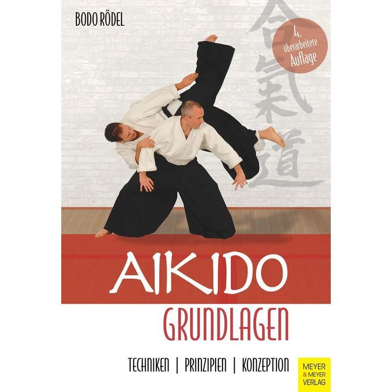 Image of Aikido Fundamentals - Paperback - Techniques, Principles, Concept - Bodo Rödel - 408 Pages - German - 2023 - Meyer + Meyer Fachverlag - Ean 9783840378812