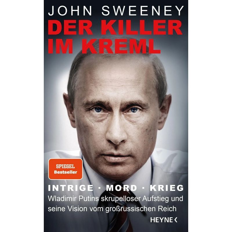 Image of John Sweeney: The Killer In The Kremlin / Intrigue, Murder, War - Vladimir Putin's Ruthless Rise And His Vision Of A Greater Russia / Paperback / German / 2022 / Heyne