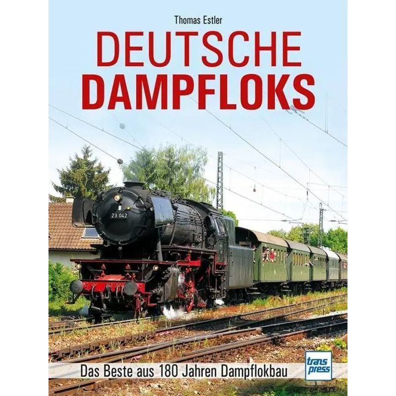Image of German Steam Locomotives - Book - The Best From 180 Years Of Steam Locomotive Construction - Thomas Estler - 192 Pages - German - 2024 - Motorbuch Verlag - Ean 9783613717268