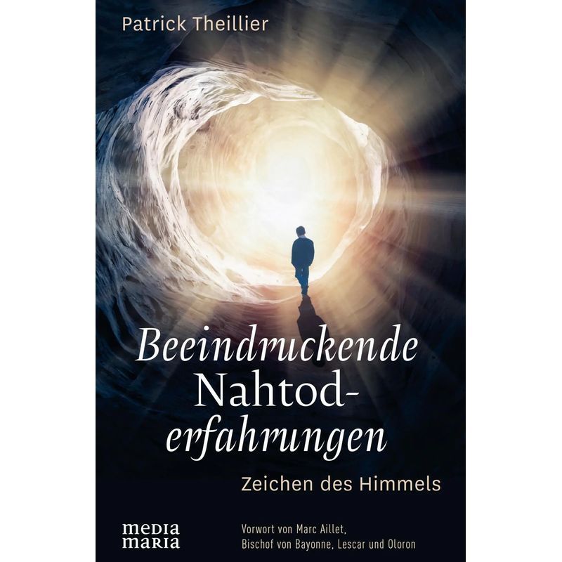 Image of Impressive Near-death Experiences - Book - Signs Of Heaven - Patrick Theillier - 224 Pages - German - 2019 - Media Maria - Ean 9783947931019