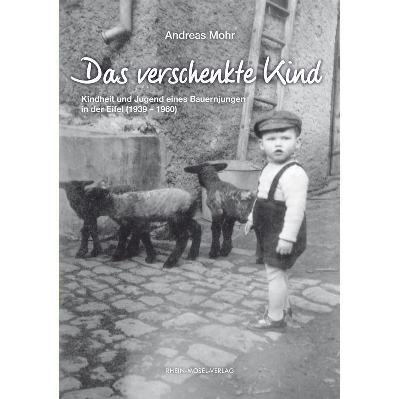 Image of The Gifted Child - Childhood And Youth Of A Farm Boy In The Eifel (1939-1960) - Andreas Mohr - Paperback - 76 Pages - German - 2022 - Rhein Mosel Verlag - Ean 9783898013543