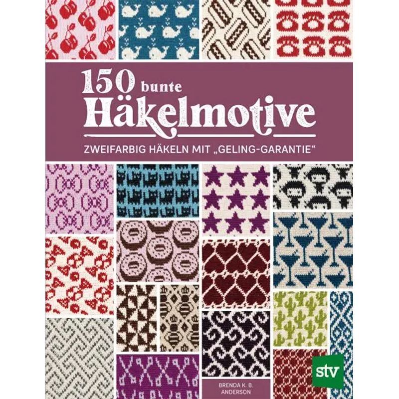 Image of 150 Colorful Crochet Patterns - Two-tone Crocheting With "success Guarantee" - Brenda K. B. Anderson - Paperback - 144 Pages - German - 2023 - Stocker Leopold Verlag - Ean 9783702020866