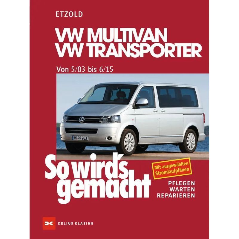 Image of Hans-rüdiger Etzold: How It's Done. Vw Multivan - Vw Transporter 5 03 - 6 15 / Vw Multivan Vw Transporter T5 115-235 , 84-174 5 03-6 15 / Paperback / German / 2005 / Delius Klasing Vlg Gmbh